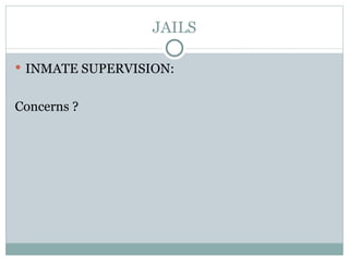 JAILS INMATE SUPERVISION: Concerns ? 