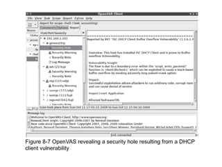Figure 8-7 OpenVAS revealing a security hole resulting from a DHCP
client vulnerability
 