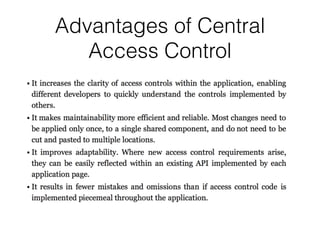 Advantages of Central
Access Control
 