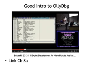 Good Intro to OllyDbg
• Link Ch 8a
 