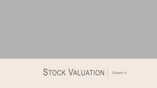 STOCK VALUATION Chapter 8
 