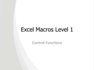 Excel Macros Level 1 Control Functions 