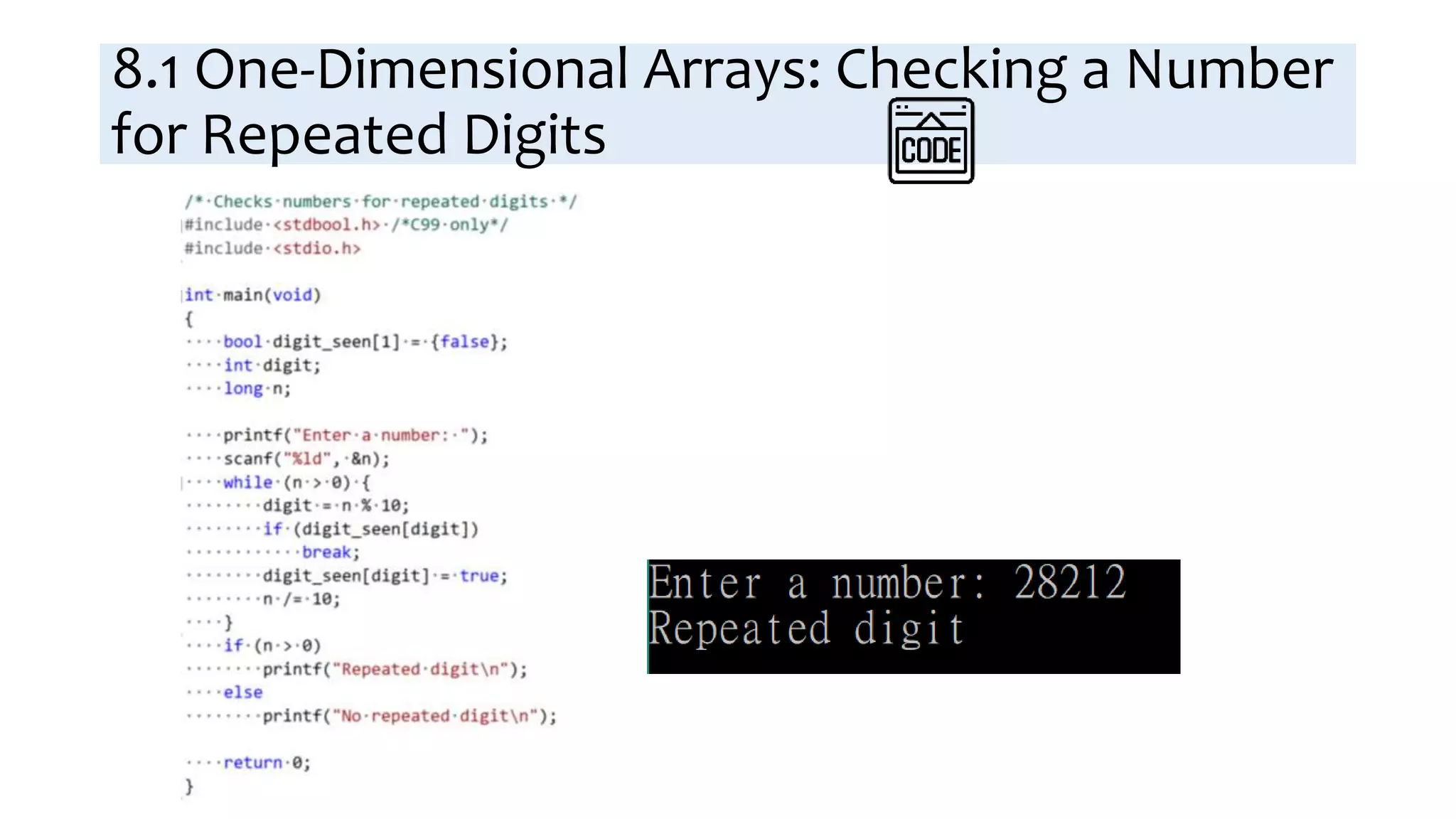 8.1 One-Dimensional Arrays: Checking a Number
for Repeated Digits
 