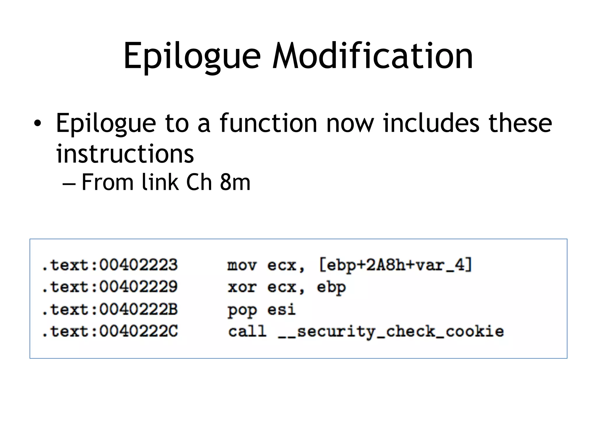 Epilogue Modification
&bull; Epilogue to a function now includes these
instructions
&ndash; From link Ch 8m
 