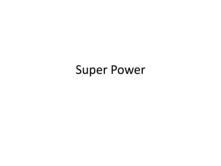 Super Power
 