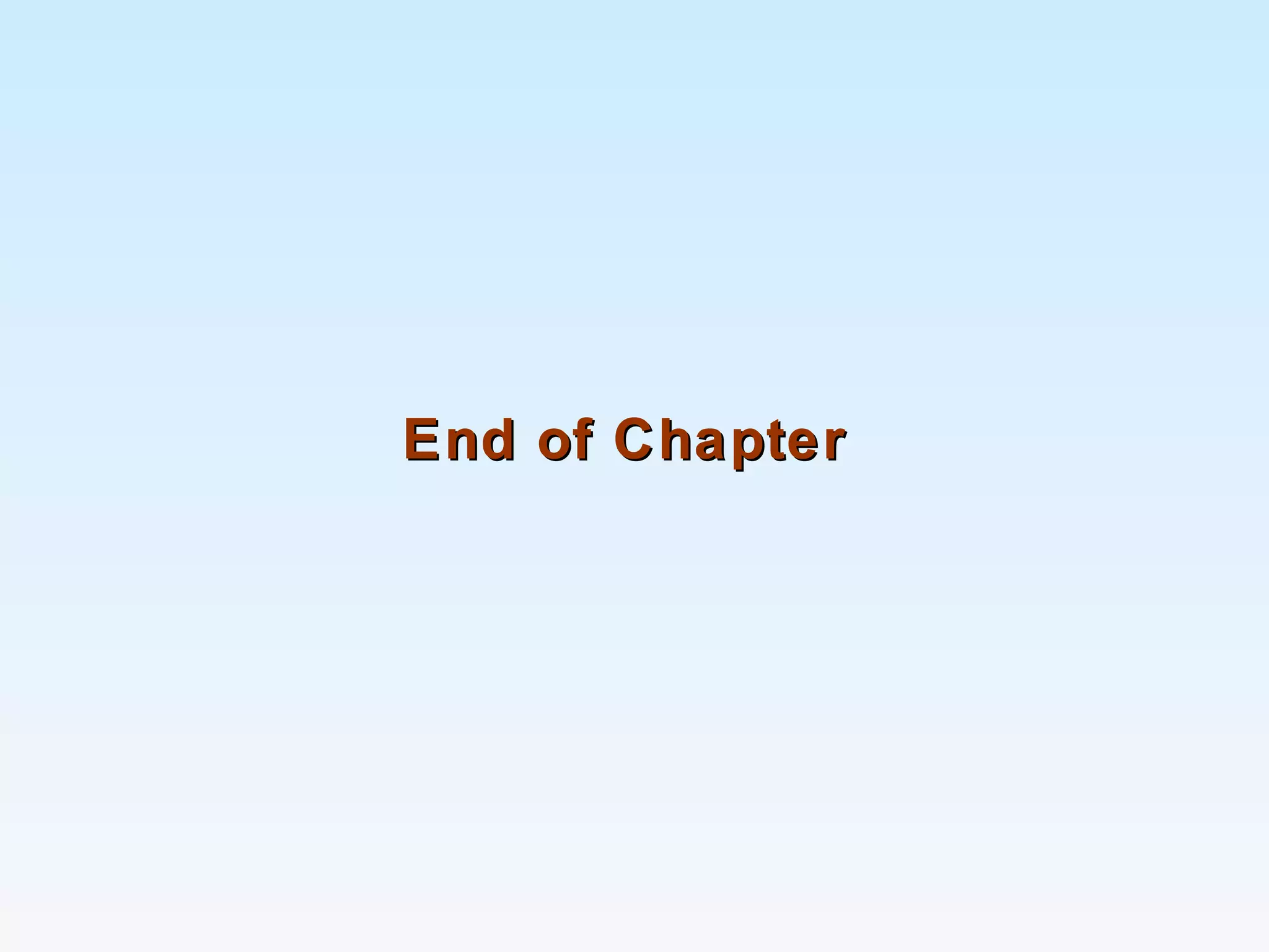 End of ChapterEnd of Chapter
 