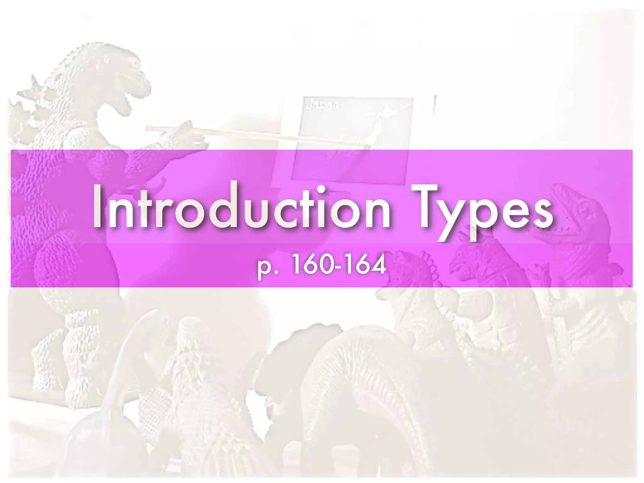 Introduction Types
      p. 160-164
 