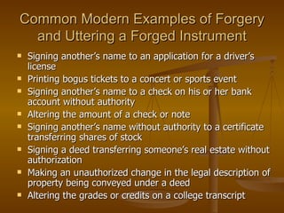 Common Modern Examples of Forgery and   Uttering a Forged Instrument ,[object Object],[object Object],[object Object],[object Object],[object Object],[object Object],[object Object],[object Object]