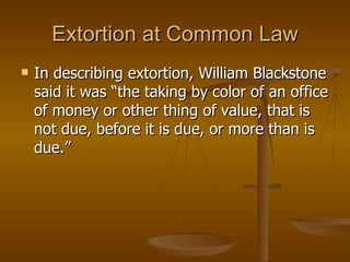 Extortion at Common Law ,[object Object]