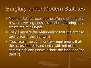 Burglary under Modern Statutes ,[object Object],[object Object],[object Object]