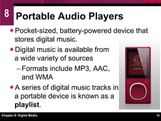 Digital Audio BasicsFor CD-quality music at 44.1 kHz, one minute of music requires about 10 MB of storage, 45 minutes of music 450 MB.Chapter 8: Digital Media10