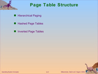 Page Table Structure Hierarchical Paging Hashed Page Tables Inverted Page Tables 
