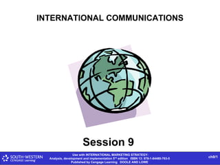 INTERNATIONAL COMMUNICATIONS Session 9 