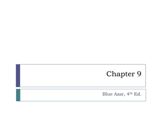 Chapter 9 Blue Azar, 4th Ed. 