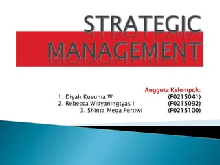 Anggota Kelompok:
1. Diyah Kusuma W (F0215041)
2. Rebecca Widyaningtyas I (F0215092)
3. Shinta Mega Pertiwi (F0215100)
 