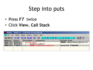 Step into puts
• Press F7 twice


• Click View, Call Stack
 