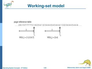 9.49 Silberschatz, Galvin and Gagne ©2009
Operating System Concepts – 8th Edition
Working-set model
 