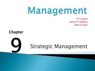 11th edition
Steven P. Robbins
Mary Coulter
Strategic Management
 