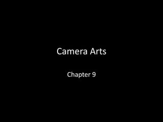Camera Arts

  Chapter 9
 