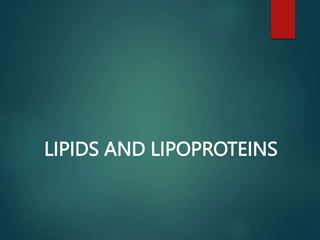 LIPIDS AND LIPOPROTEINS
 