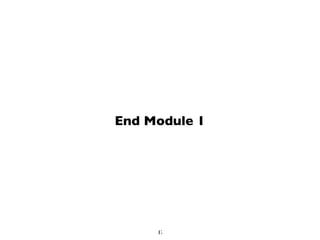 End Module 1 
