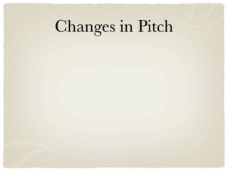 Changes in Pitch
 
