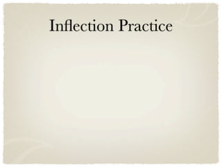 Inﬂection Practice
 