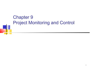 Ch 9 project monitoring & control updated | PPT