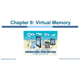 Silberschatz, Galvin and Gagne ©2018
Operating System Concepts
Chapter 9: Virtual Memory
 
