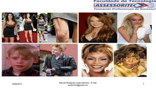 18/06/2015
Samuel Rodrigues Lopes Sobrinho E-mail:
ssobrinhoo@gmail.com
7
 