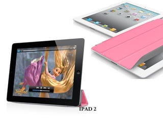 IPAD 2
 