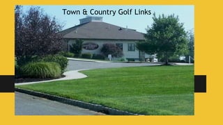 Town & Country Golf Links
 