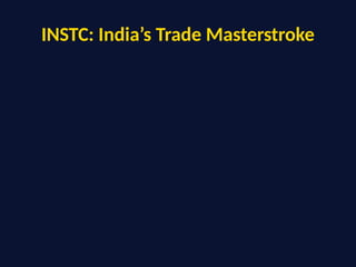 INSTC: India’s Trade Masterstroke
 