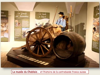 Le musée du Chablais… et l’histoire de la contrebande franco-suisse
 