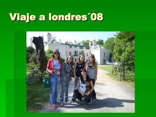 Viaje a londres´08 