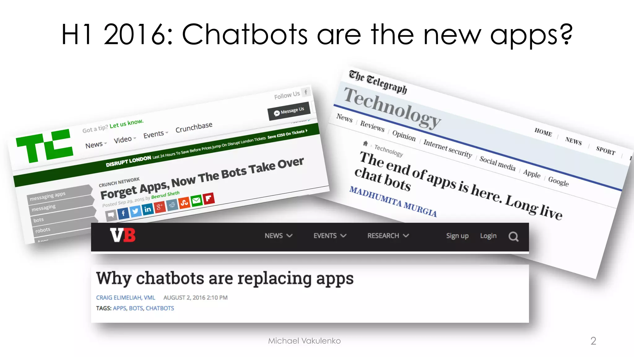 H1 2016: Chatbots are the new apps?
Michael Vakulenko 2
 