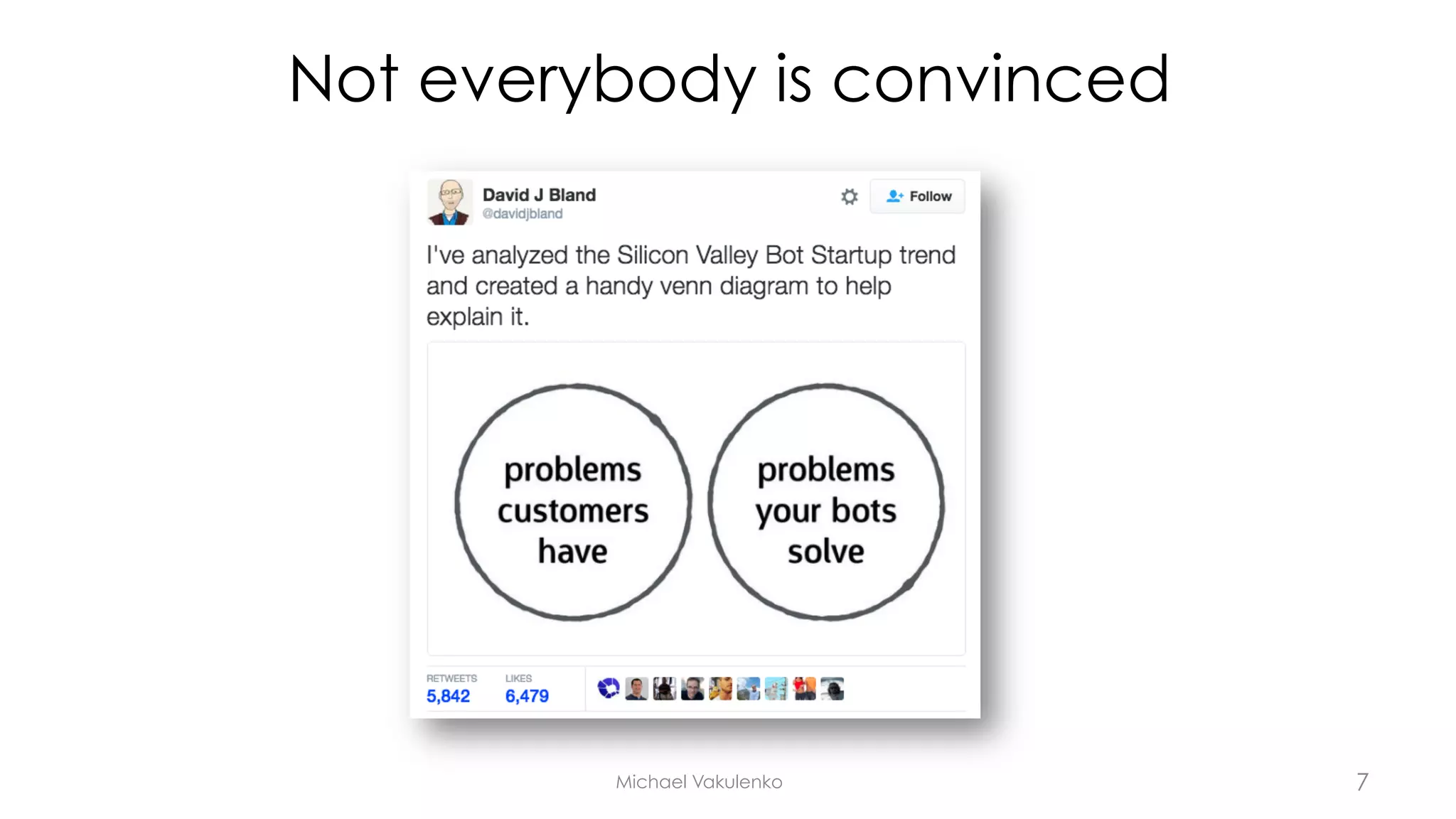 Not everybody is convinced
Michael Vakulenko 7
 