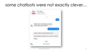 some chatbots were not exactly clever…
Michael Vakulenko 5
 