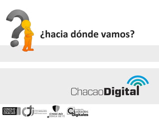 ¿hacia dónde vamos? 