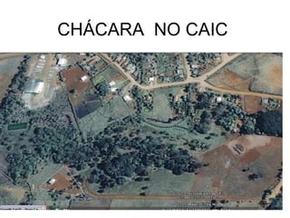 CHÁCARA  NO CAIC 