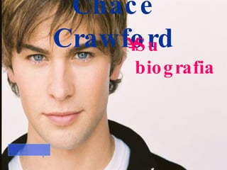 Chace Crawford ,[object Object], 