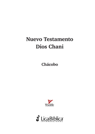 Nuevo Testamento
Dios Chani
Chácobo
 