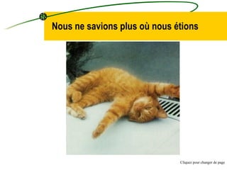 Nous ne savions plus où nous étions Cliquez pour changer de page 