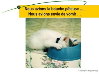 Nous avions la bouche pâteuse …, Nous avions envie de vomir … Cliquez pour changer de page 