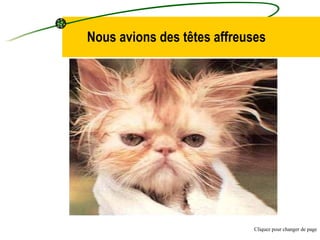 Nous avions des têtes affreuses Cliquez pour changer de page 