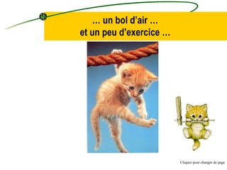 …  un bol d’air … et un peu d’exercice … Cliquez pour changer de page 