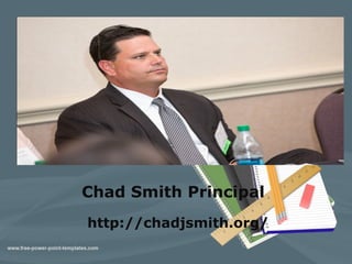 Chad Smith Principal
http://chadjsmith.org/
 