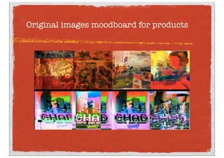 Original images moodboard for products
 
