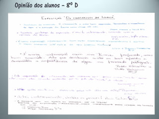 Opinião dos alunos – 8º D
 