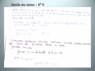 Opinião dos alunos – 8º D
 